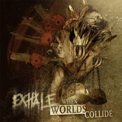 Exhale (SWE) : When Worlds Collide